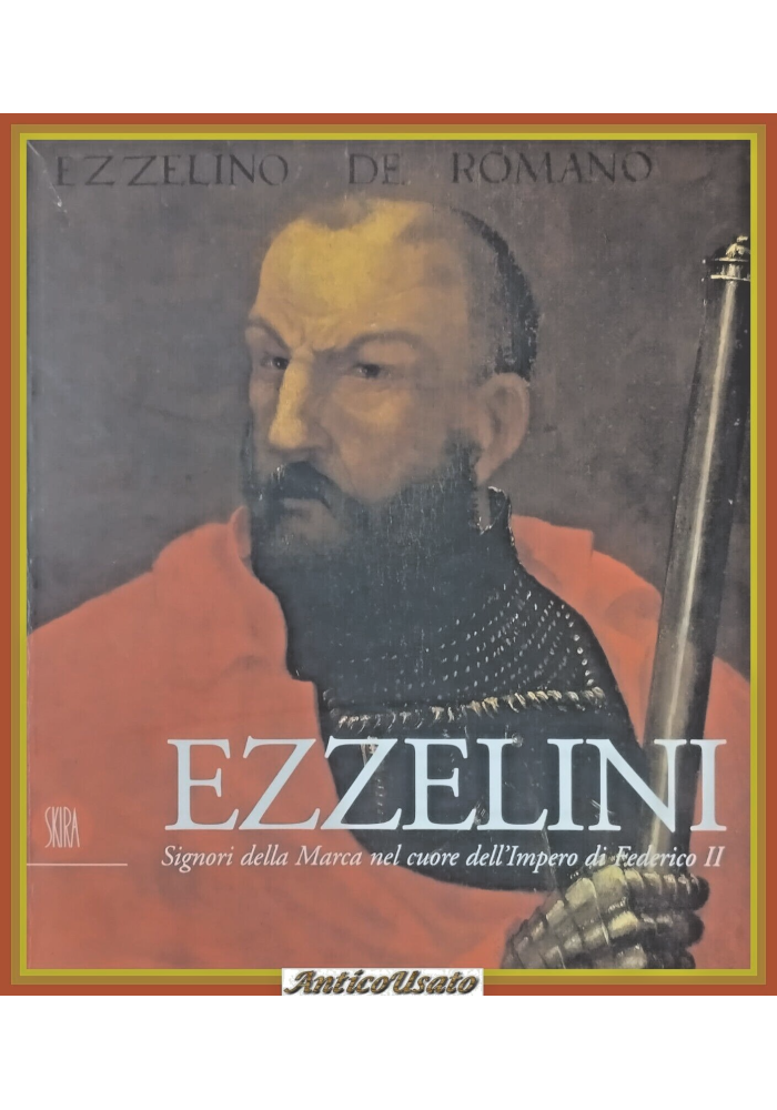EZZELINI SIGNORI DELLA MARCA NEL CUORE DELL'IMPERO DI FEDERICO II 2001 Libro 2