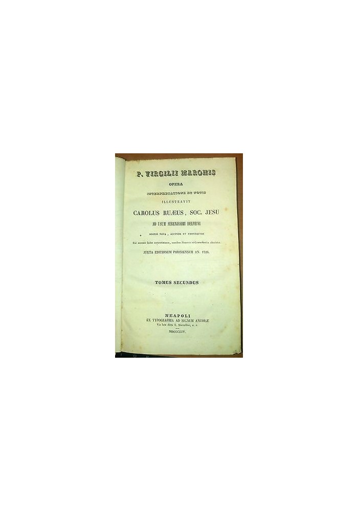 P. VIRGILII MARONIS OPERA tomo II Carolus Ruaeus 1854 Ad Signum Ancorae Napoli