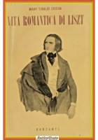 VITA ROMANTICA DI LISZT di Mary Tibaldi Chiesa 1951 Garzanti Libro biografia