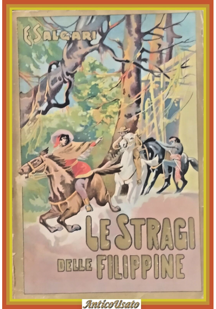 LE STRAGI DELLE FILIPPINE di Emilio Salgari 1947 Vallardi Libro illustrato Gamba