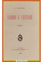 VISIONI E FANTASIE di C Rusconi 1884 Sommaruga Libro antico poesia
