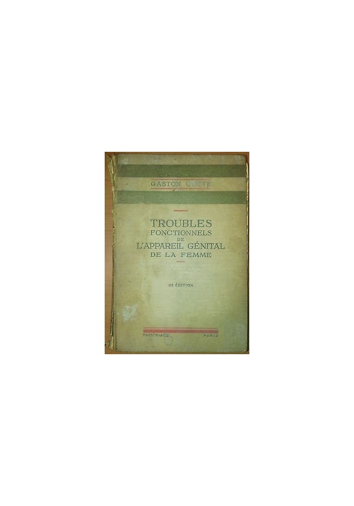 TROUBLES FONCTIONNELS DE L APPAREIL GENITAL LA FEMME di Gaston Cotte 1931 Masson