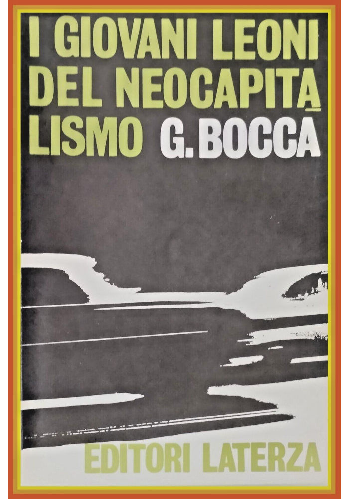 I GIOVANI LEONI DEL NEOCAPITALISMO di Giorgio Bocca 1963 Laterza Libro