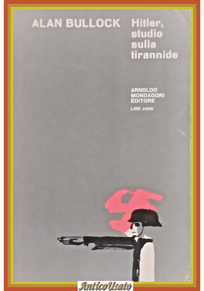 HITLER STUDIO SULLA TIRANNIDE di Alan Bullock 1965 Mondadori Libro Adolf