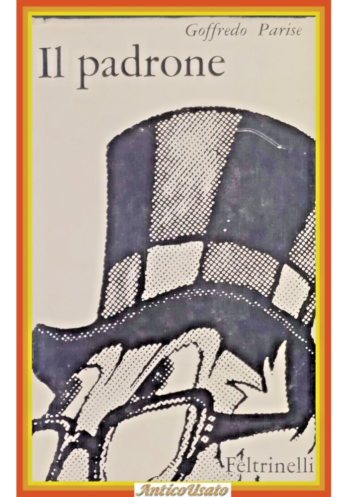 IL PADRONE di Goffredo Parise 1965 Feltrinelli Libro romanzo