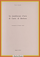 LE MANIFATTURE D'ARTE DI CARLO DI BORBONE Franco Strazzullo 1979 Liguori Libro