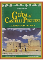 GUIDA AI CASTELLI PUGLIESI LA PROVINCIA DI LECCE Mario Cazzato 1997 Congedo Libr