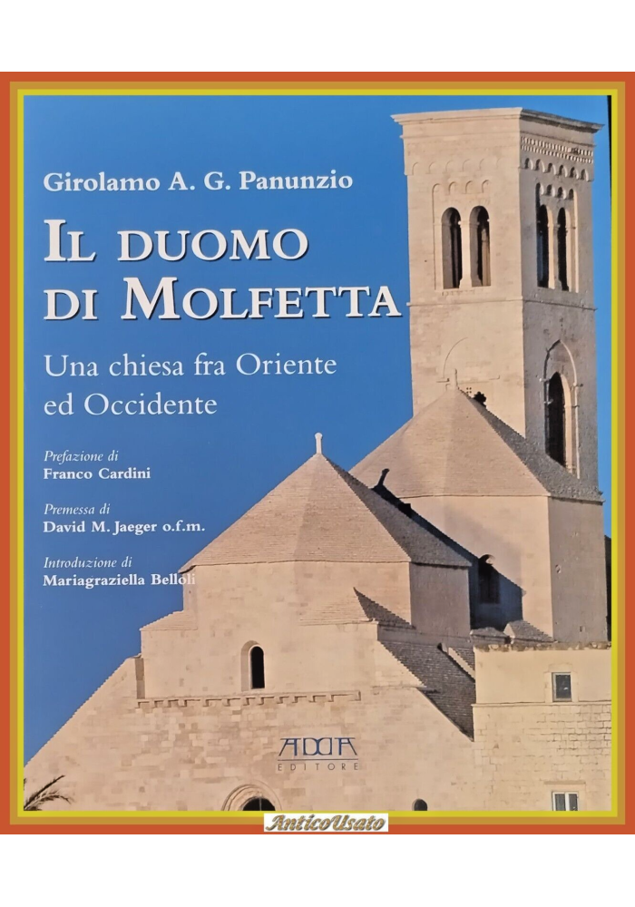 IL DUOMO DI MOLFETTA UNA CHIESA FRA ORIENTE E OCCIDENTE Panunzio 2012 ADDA Libro