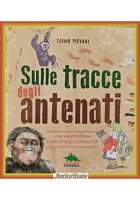 SULLE TRACCE DEGLI ANTENATI di Telmo Piovani 2016 Editoriale Scienza Libro