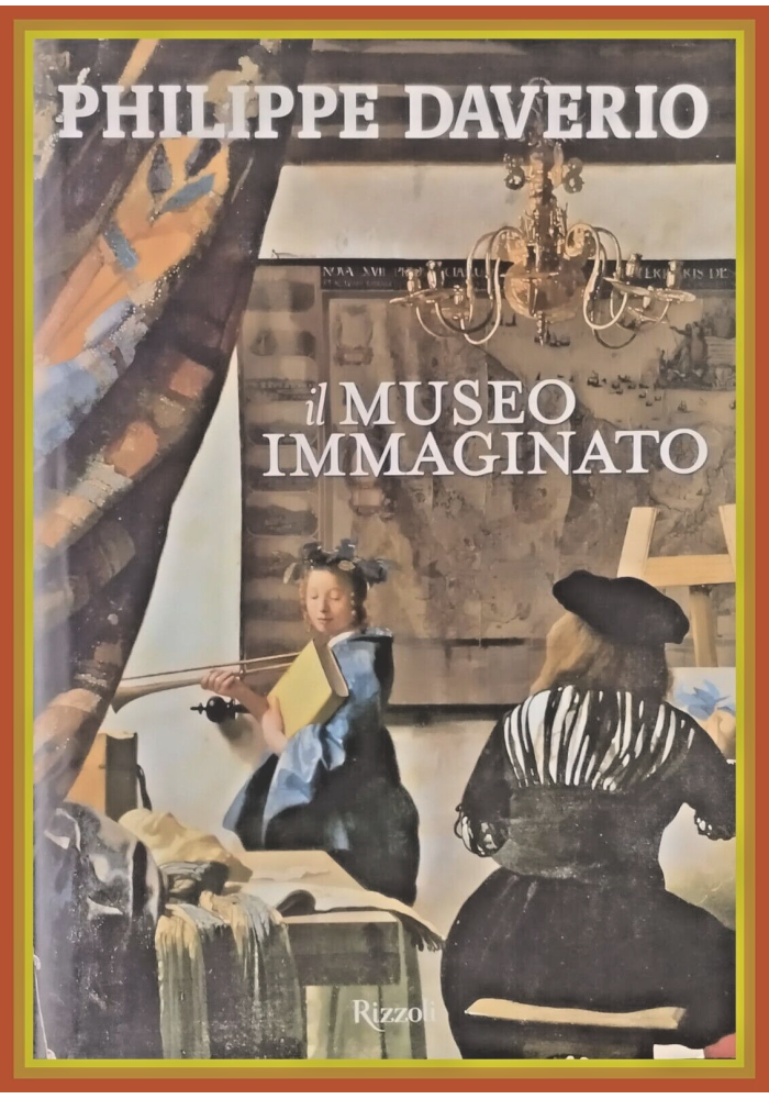 IL MUSEO IMMAGINATO di Philippe Daverio 2011 Rizzoli Libro arte