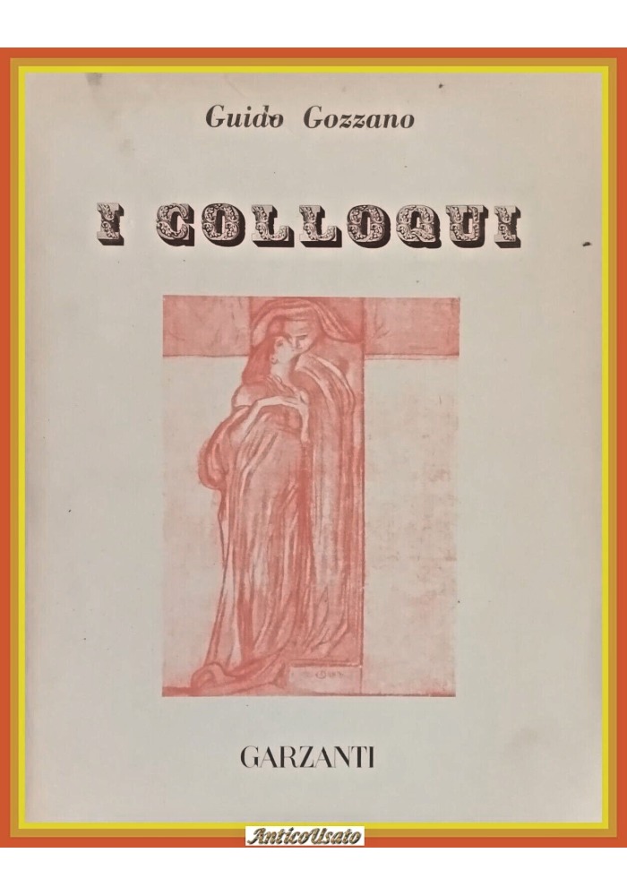 I COLLOQUI e altre poesie di Guido Gozzano 1956 Garzanti Libro