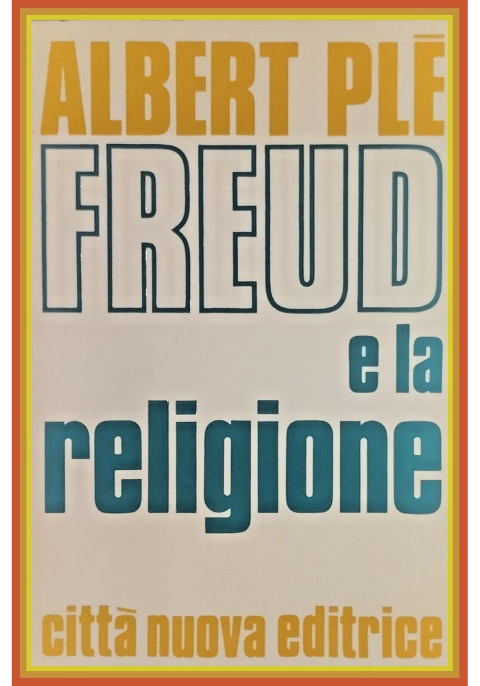 FREUD E LA RELIGIONE di Albert Plè 1971 Città Nuova Libro