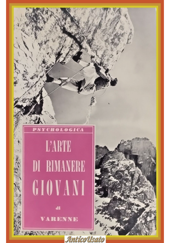 L'ARTE DI RIMANERE GIOVANI di Varenne 1955 edizioni Paoline Libro