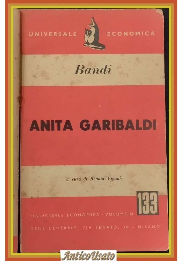 ANITA GARIBALDI di Giuseppe Bandi 1952 Universale Economica Libro biografia