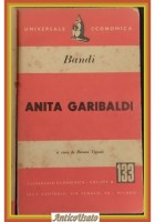 ANITA GARIBALDI di Giuseppe Bandi 1952 Universale Economica Libro biografia
