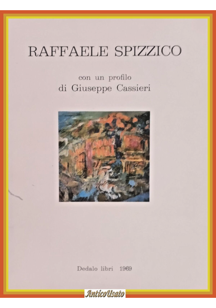 RAFFAELE SPIZZICO CON UN PROFILO DI GIUSEPPE CASSIERI 1969 Dedalo Libro pittura