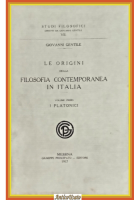 LE ORIGINI DELLA FILOSOFIA CONTEMPORANEA IN ITALIA di Giovann Gentile 1917 Libro