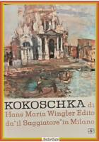 KOKOSCHKA La vita e l'opera di Hans Maria Wingler 1961 Il Saggiatore Libro