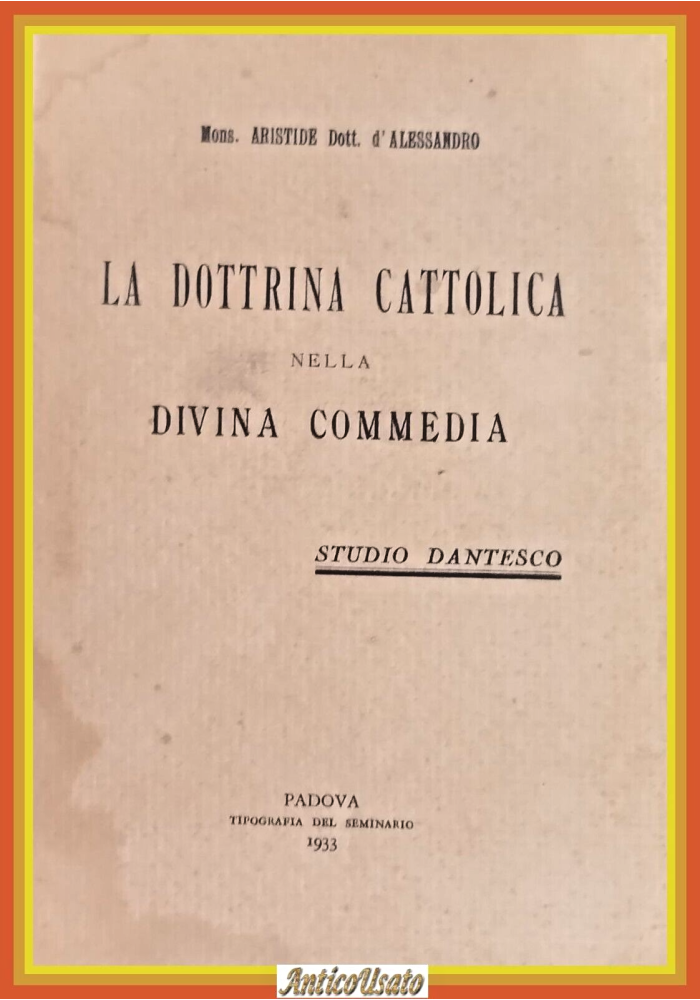 LA DOTTRINA CATTOLICA NELLA DIVINA COMMEDIA di Aristide D'Alessandro 1933 Libro