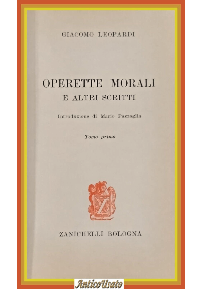 OPERETTE MORALI E ALTRI SCRITTI di Giacomo Leopardi Tomo 1 1966 Zanichelli Libro