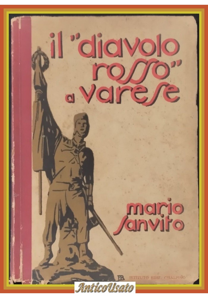 IL DIAVOLO ROSSO A VARESE di Mario Sanvito 1932 Cisalpino Libro Garibaldi