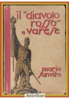 IL DIAVOLO ROSSO A VARESE di Mario Sanvito 1932 Cisalpino Libro Garibaldi