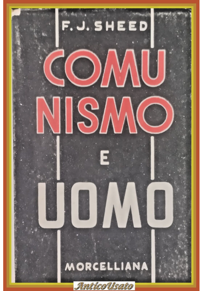 COMUNISMO E UOMO di F J Sheed 1946 Morcelliana Libro