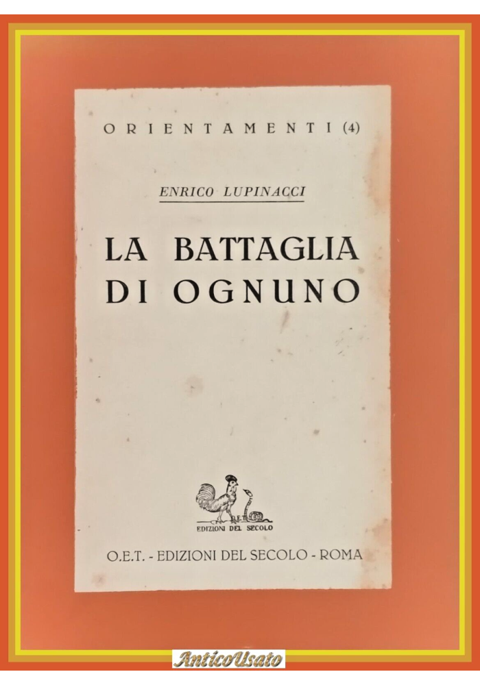 LA BATTAGLIA DI OGNUNO Enrico Lupinacci 1945 OET Libro antifascismo Lecce