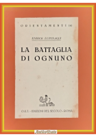LA BATTAGLIA DI OGNUNO Enrico Lupinacci 1945 OET Libro antifascismo Lecce