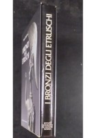 I BRONZI DEGLI ETRUSCHI di Mauro Cristofani 1985 De Agostini Libro illustrato
