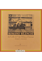 ROMAN0 BILENCHI DA COLLE DI VAL D'ELSA A FIRENZE 1991 Scheiwiller libro immagini