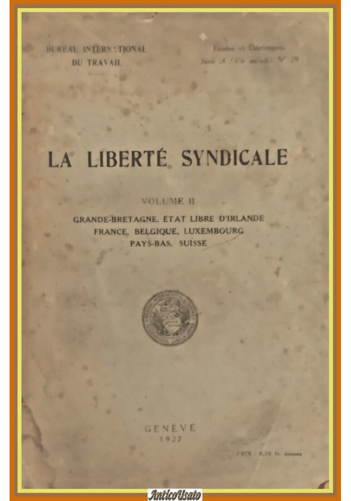 LA LIBERTÈ SYNDICALE Bureau International du Travail Volume 2 1927 Thone Libro