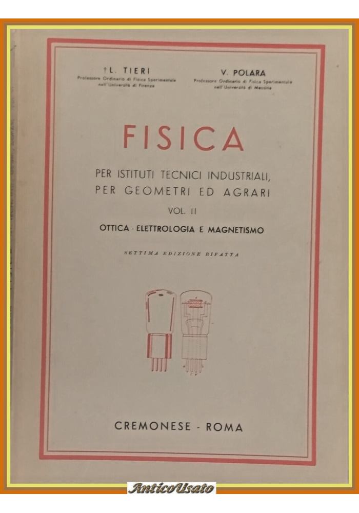 FISICA Volume 2 di Tieri e Polara 1956 Cremonese Libro istituti tecnici geometr