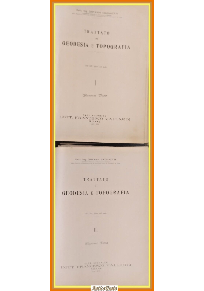 TRATTATO DI GEODESIA E TOPOGRAFIA 2 Volumi Cicconetti 1938 Vallardi Libro