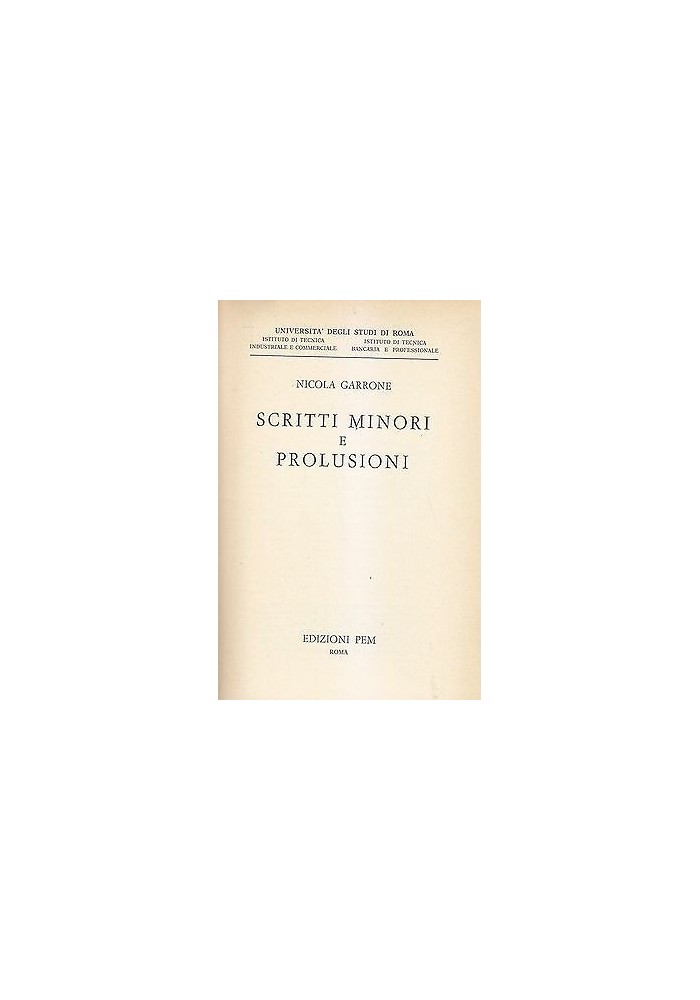 SCRITTI MINORI E PROLUSIONI di Nicola Garrone - Edizioni PEM 1965