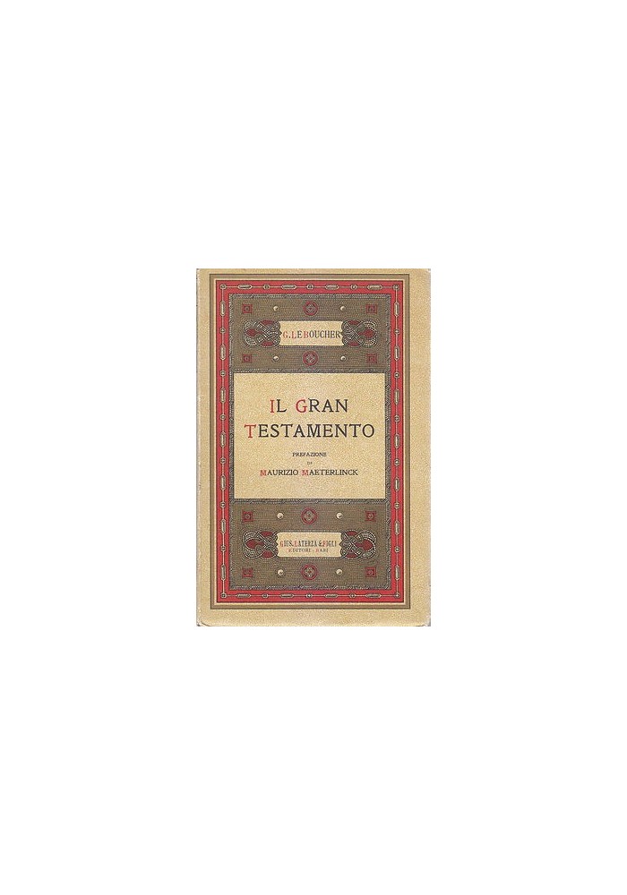 IL GRAN TESTAMENTO di G. Le Boucher - Giuseppe Laterza e Figli 1934 *