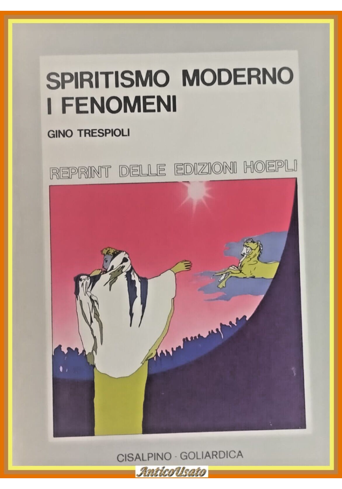 SPIRITISMO MODERNO i FENOMENI di Gino Trespioli 1934 Cisalpino Libro Reprint