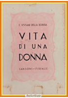 VITA DI UNA DONNA Enrica Viviani Della Robbia 1936 Sansoni Libro Teresa Viviani