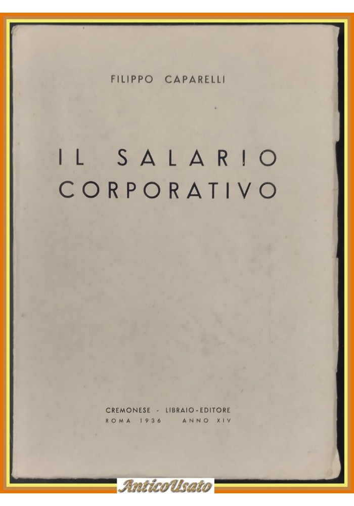 IL SALARIO CORPORATIVO di Filippo Caparelli 1936 Cremonese Libro fascismo