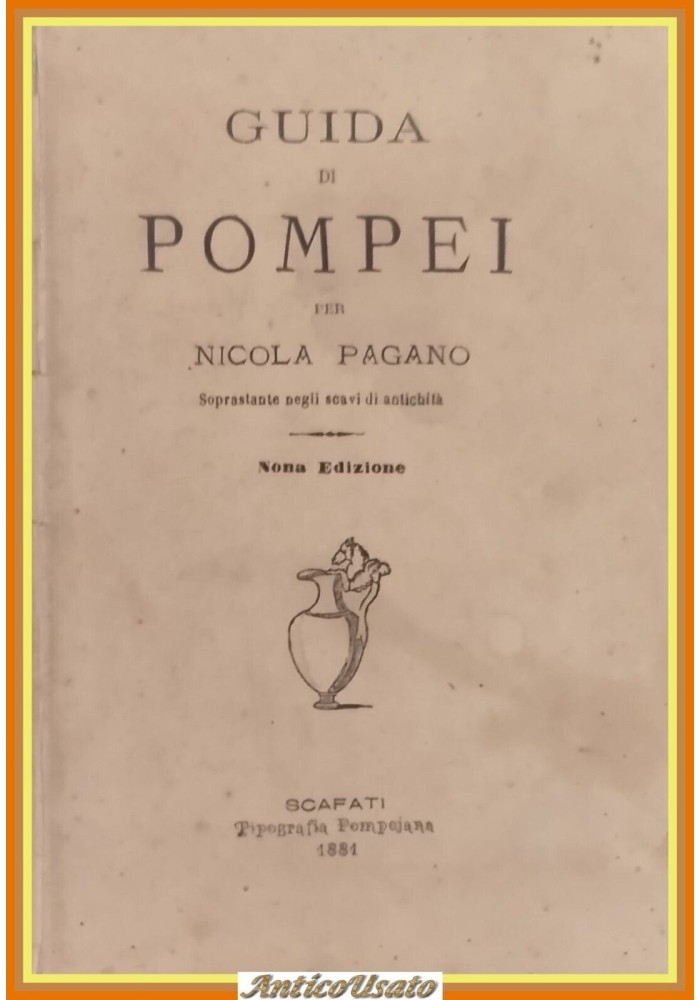 GUIDA DI POMPEI di Nicola Pagano 1881 Tipografia pompeian, tiipoScafati Libro