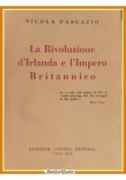 LA RIVOLUZIONE D'IRLANDA E L'IMPERO BRITANNICO di Pascazio 1934 Libro