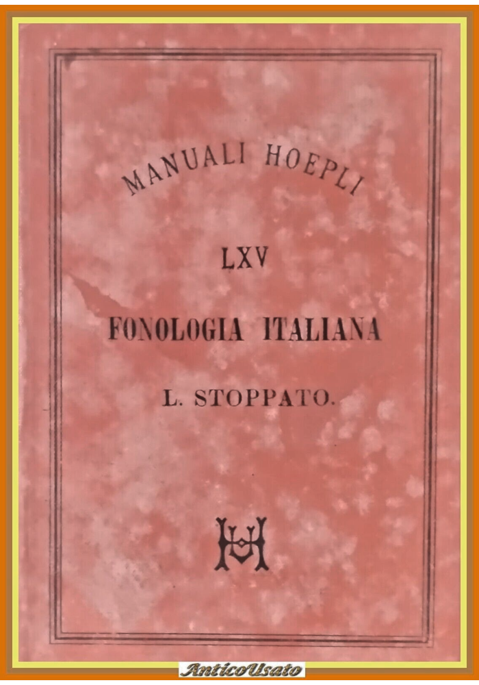 FONOLOGIA ITALIANA di Lorenzo Stoppato 1887 Hoepli Libro manuale