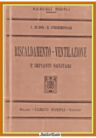 RISCALDAMENTO VENTILAZIONE E IMPIANTI SANITARI di Rumor Strohmenger 1911 Libro