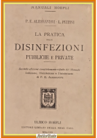 LA PRATICA DELLE DISINFEZIONI PUBBLICHE E PRIVATE di Pizzini 1902 Hoepli Libro
