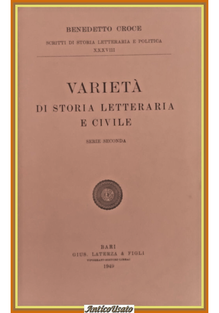 VARIETÀ DI STORIA LETTERARIA CIVILE serie II Benedetto Croce 1949 Laterza Libro