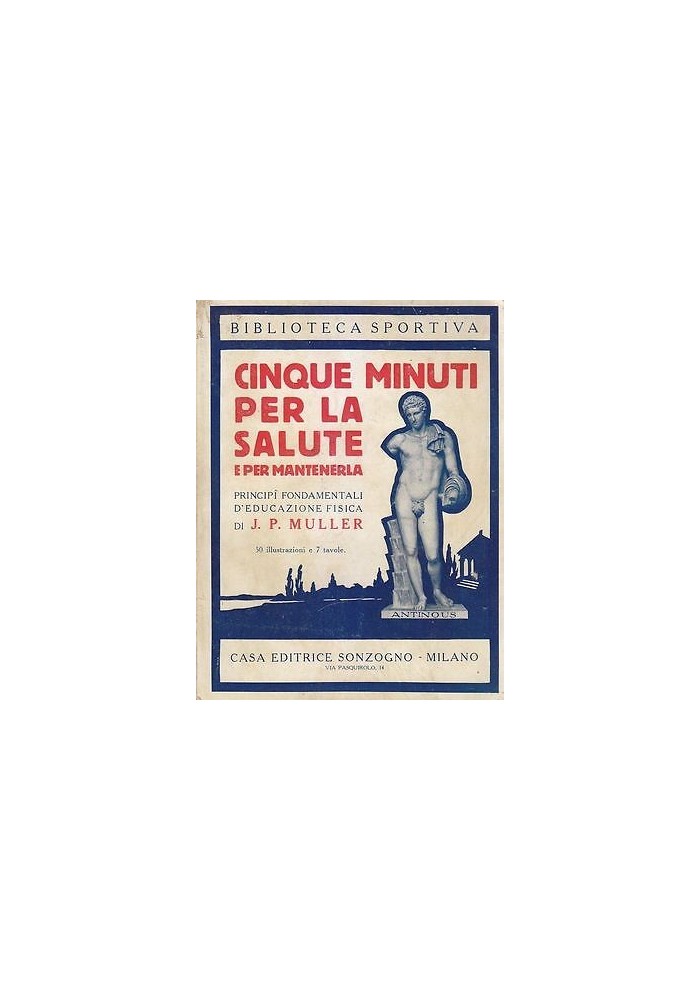 CINQUE MINUTI PER LA SALUTE E PER MANTENERLA di J. P. MULLER 1925? Sonzogno *