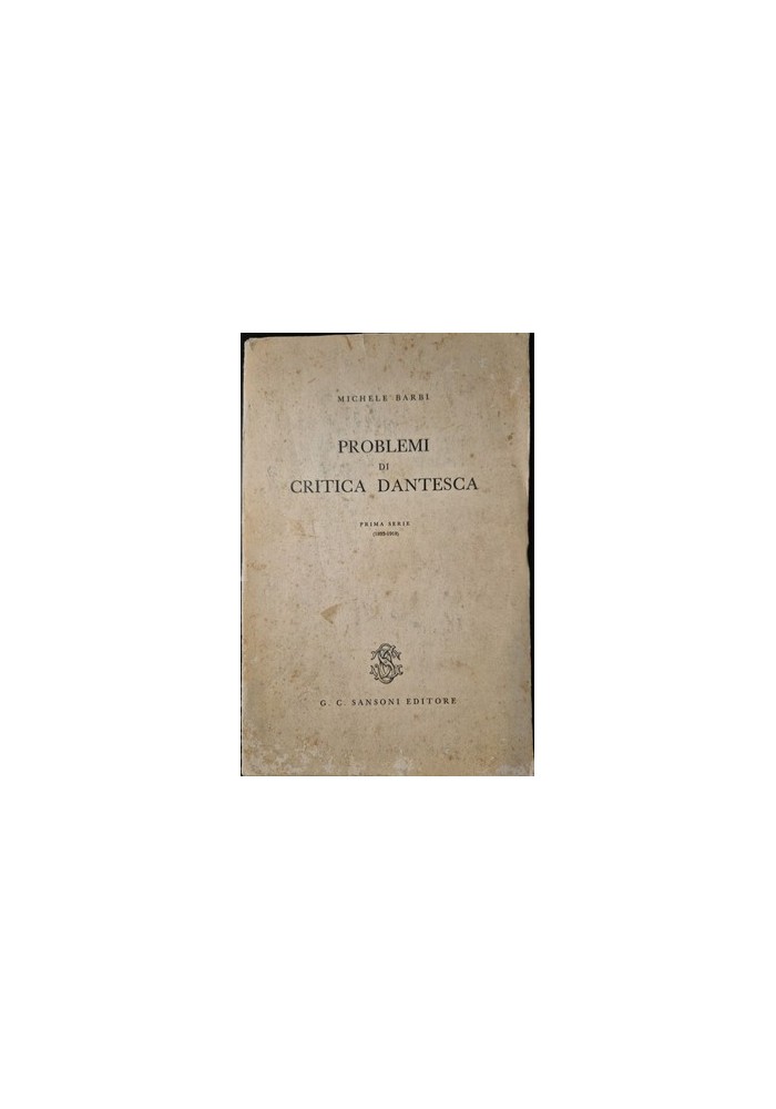 PROBLEMI DI CRITICA DANTESCA prima serie Michele Barbi 1965 Sansoni Libro