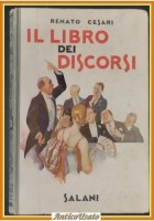 IL LIBRO DEI DISCORSI di Renato Cesari 1928 Salani Libro oratoria manuale arte