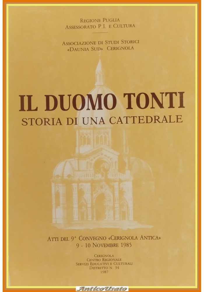 IL DUOMO TONTI STORIA DI UNA CATTEDRALE 1987 atti convegno Cerignola antic Libro