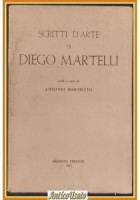 SCRITTI D'ARTE di DIEGO MARTELLI a cura di Antonio Boschetto 1952 Sansoni Libro